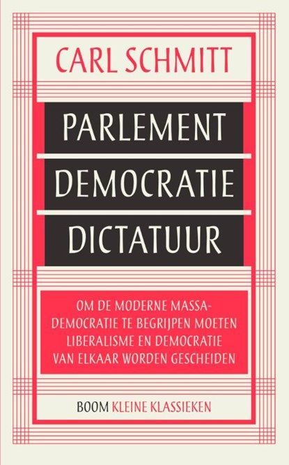 Carl Schmitt - Parlement Democratie Dictatuur