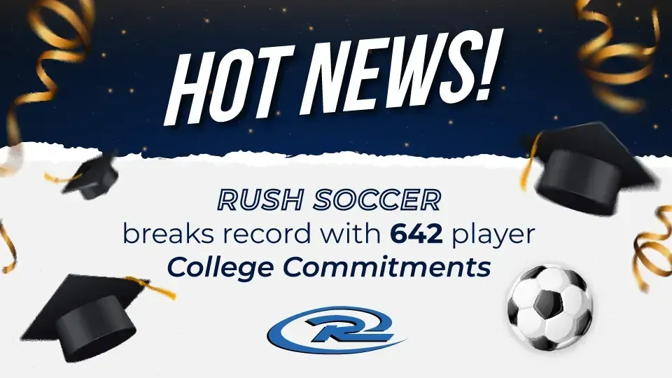 Announcement: Rush Soccer breaks record with 642 college commitments.
