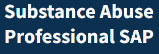 Substance Abuse Professional SAP