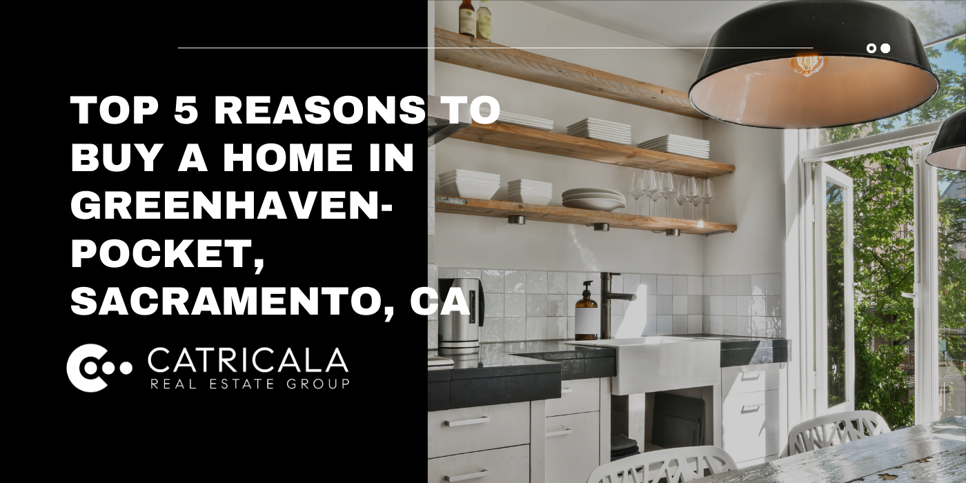 Reasons to Buy A Home in Greenhaven-Pocket, Sacramento, CA