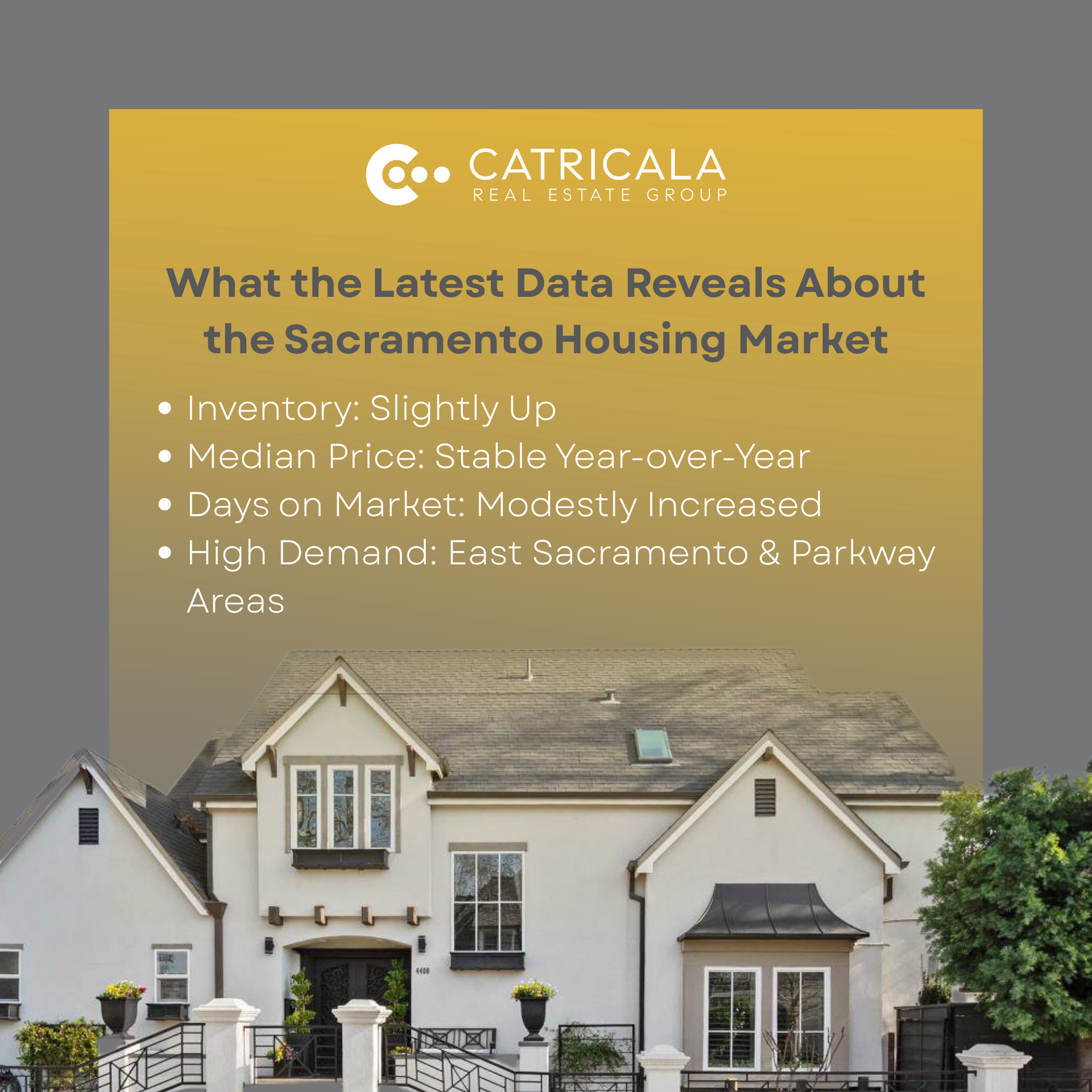 Sacramento 2025 housing market update graphic featuring local home listings by Catricala Real Estate Group - Compass.