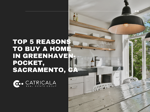 Reasons to Buy A Home in Greenhaven-Pocket, Sacramento, CA