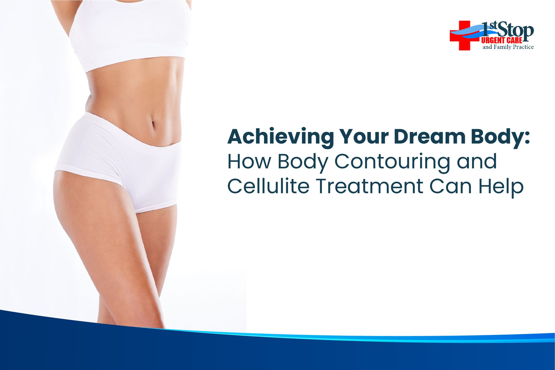 Achieving Your Dream Body: How Body Contouring and Cellulite Treatment Can Help