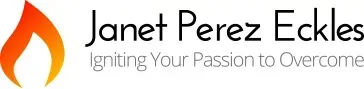 Logo for Janet Perez Eckles, with a flame icon and tagline: Igniting Your Passion to Overcome.