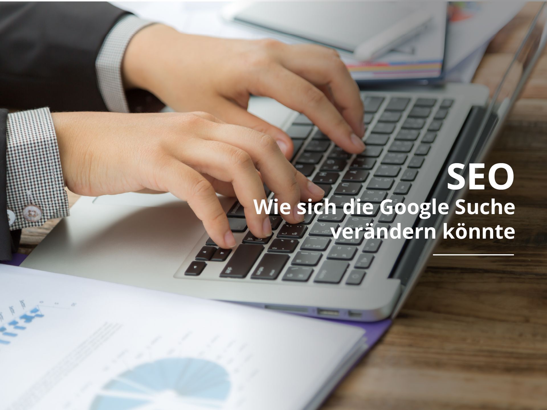 SEO - Wie sich die Google Suche verändern könnte