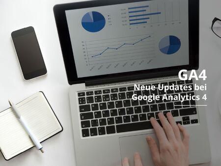 GA4 - Neue Updates bei Google Analytics 4