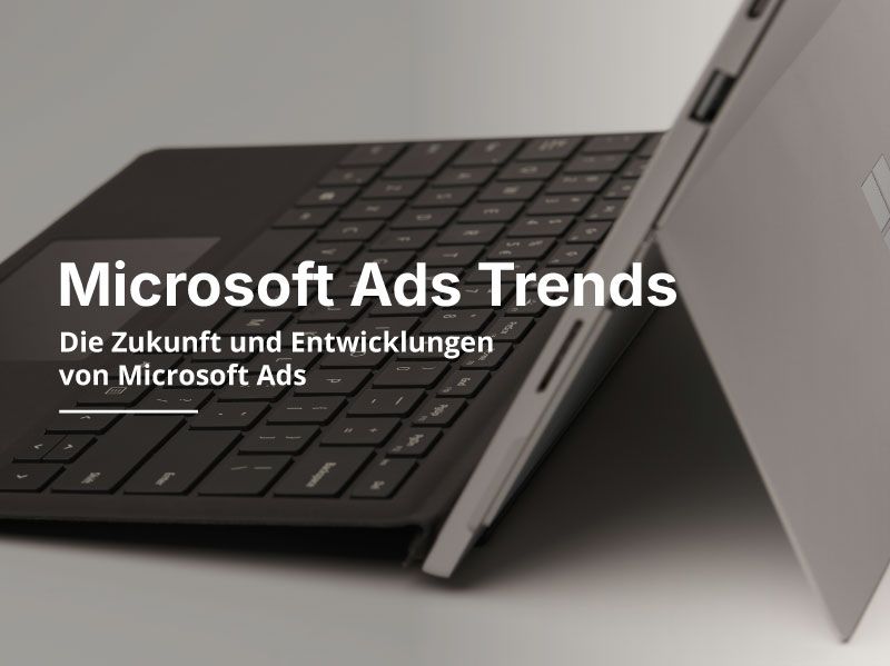Microsoft Ads Trends steht auf der Seite eines Laptops