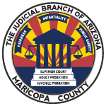 The Judicial Branch of Arizona Maricopa County