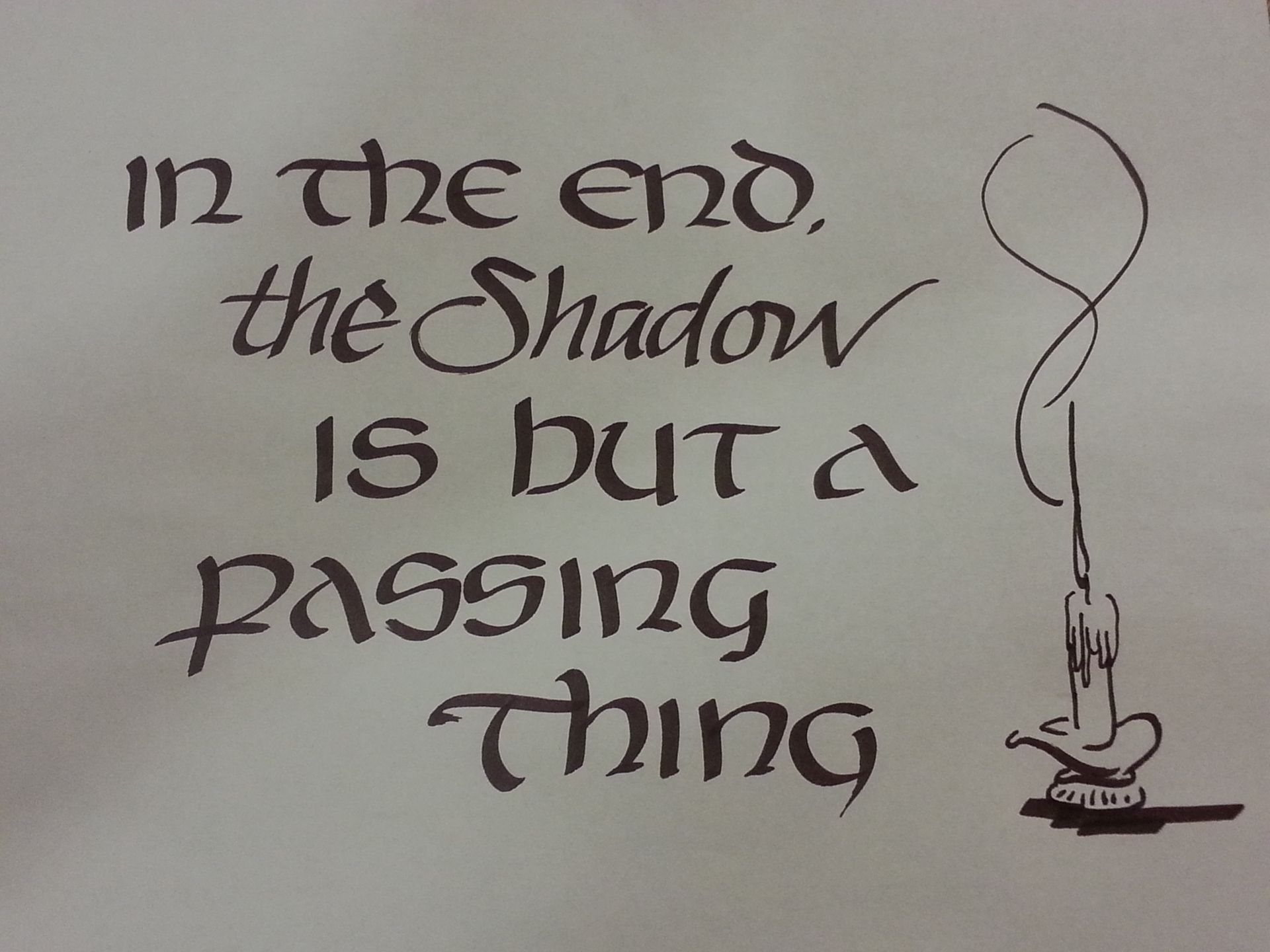 In the end the shadow is but a passing thing
