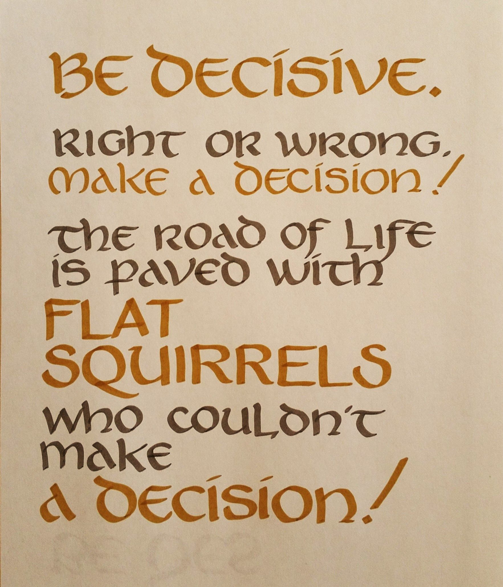 A sign that says be decisive right or wrong make a decision