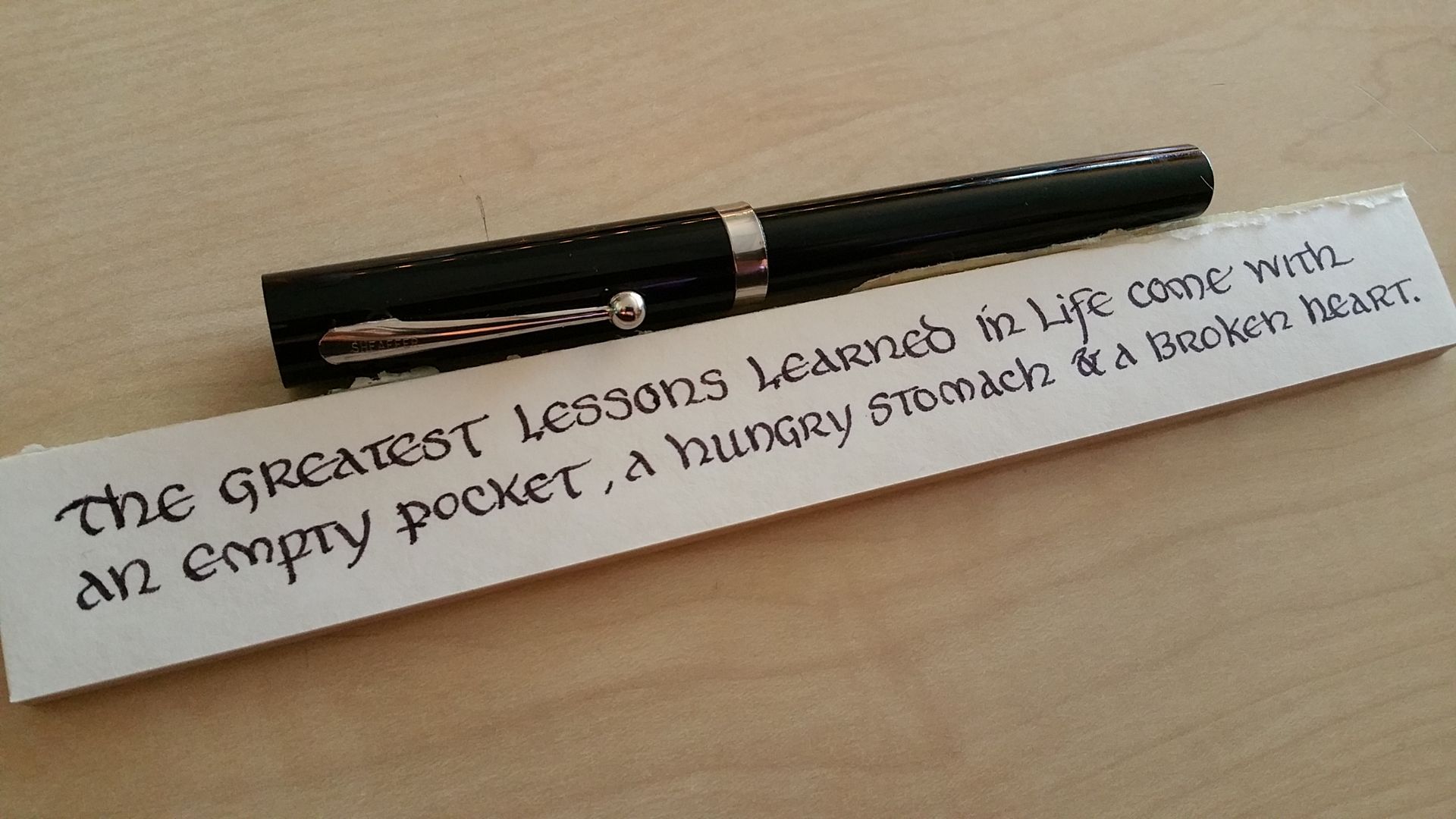 The greatest lessons learned in life come with an empty pocket