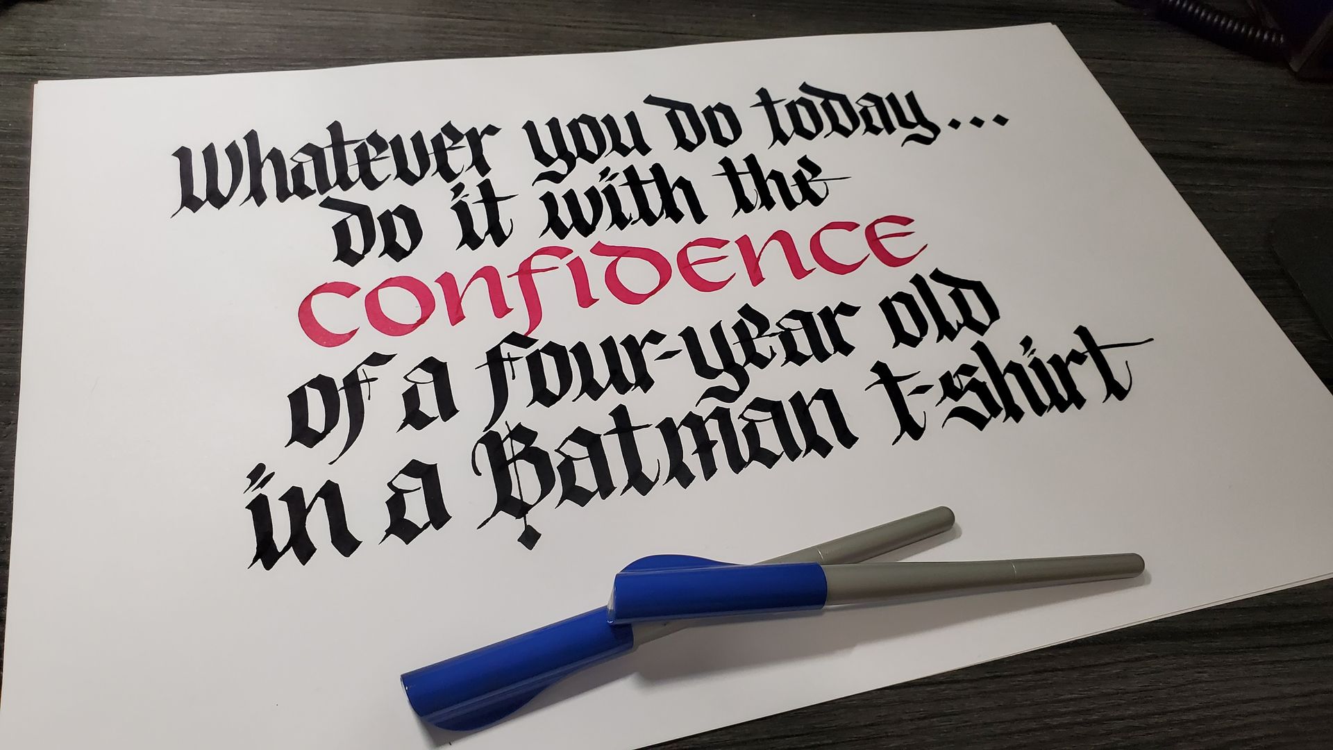 Whatever you do today do it with the confidence of a four year old in a batman t-shirt