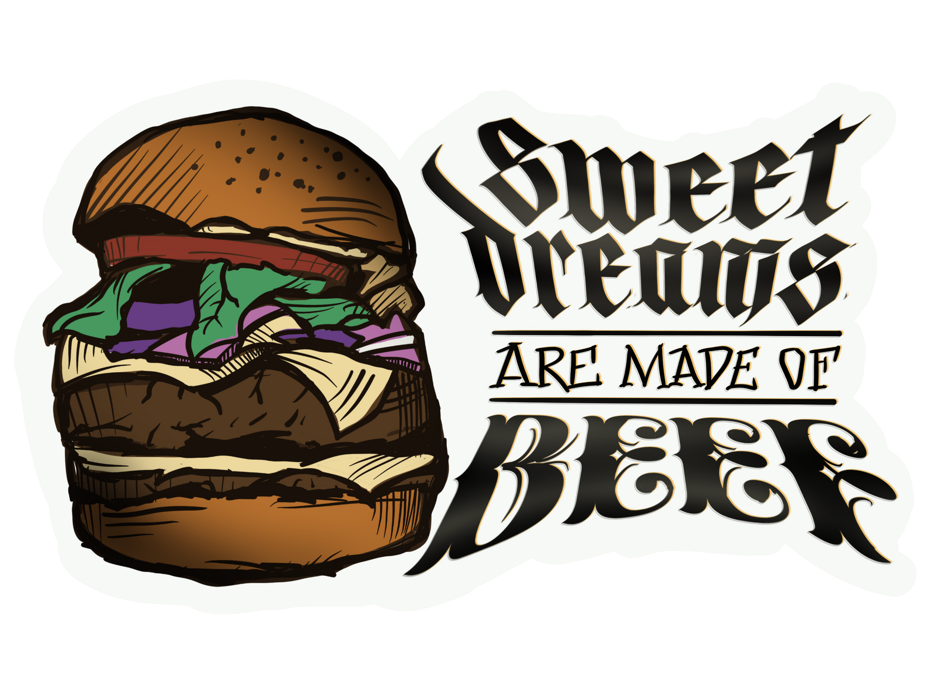 A hamburger with the words `` sweet dreams are made of beef '' written on it.