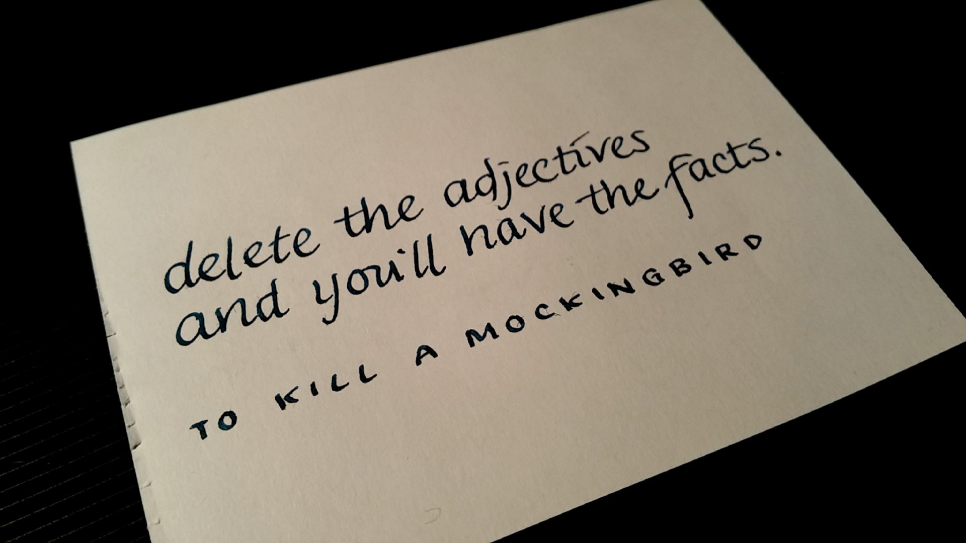 A card that says delete the adjectives and you 'll have the facts