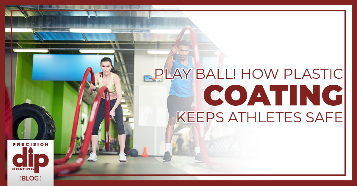 Play Ball! How Plastic Coating Keeps Athletes Safe | Precision Dip Coating