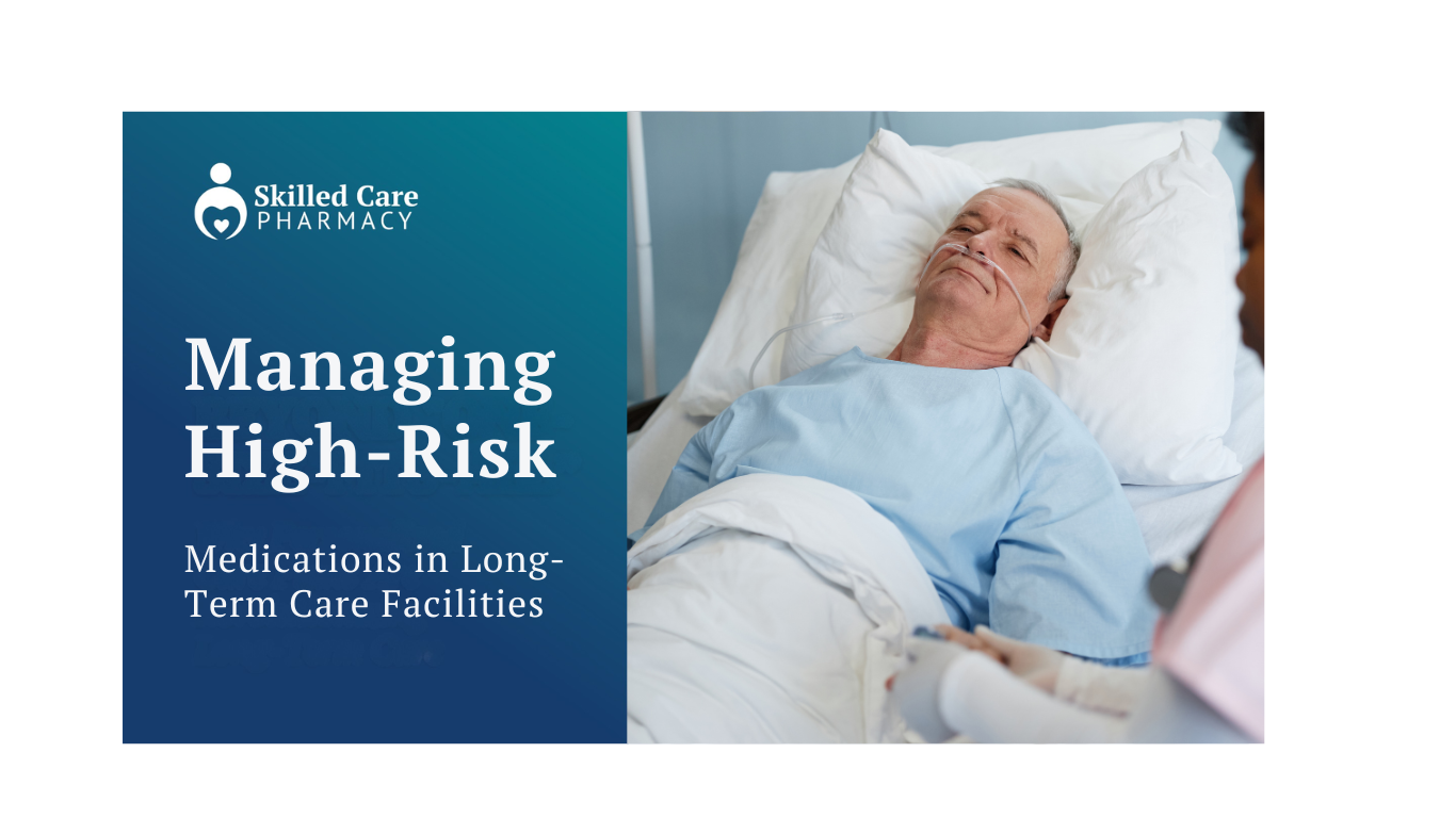 Managing High-Risk Medications in Long-Term Care Facilities