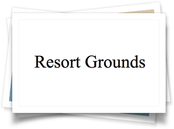 A white card with the words resort grounds written on it.