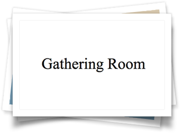 A sign that says gathering room on it