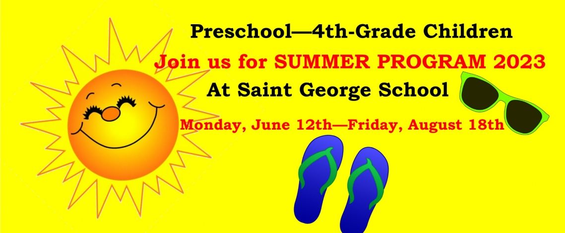 A yellow sign that says preschool 4th grade children join us for summer program 2023 at saint george school
