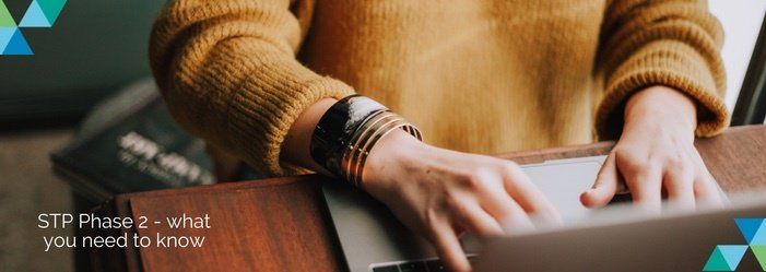 STP Phase Two – What do you need to know