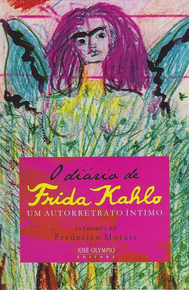 O Diário de Frida Kahlo: Um Autorretrato Íntimo