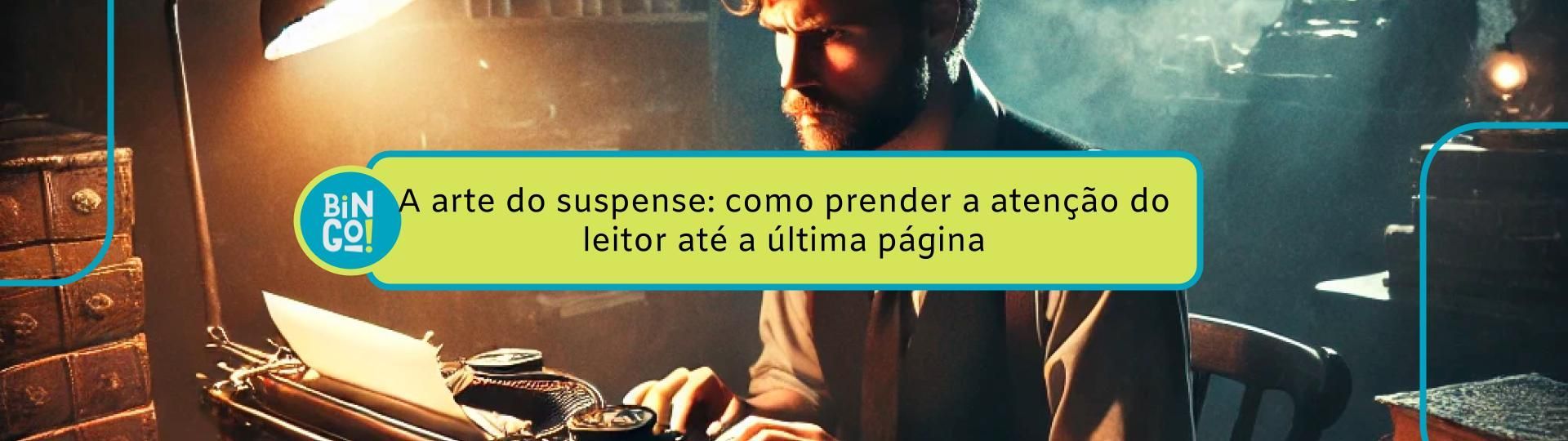 a-arte-do-suspense-como-prender-a-atencao-do-leitor-ate-a-ultima-pagina