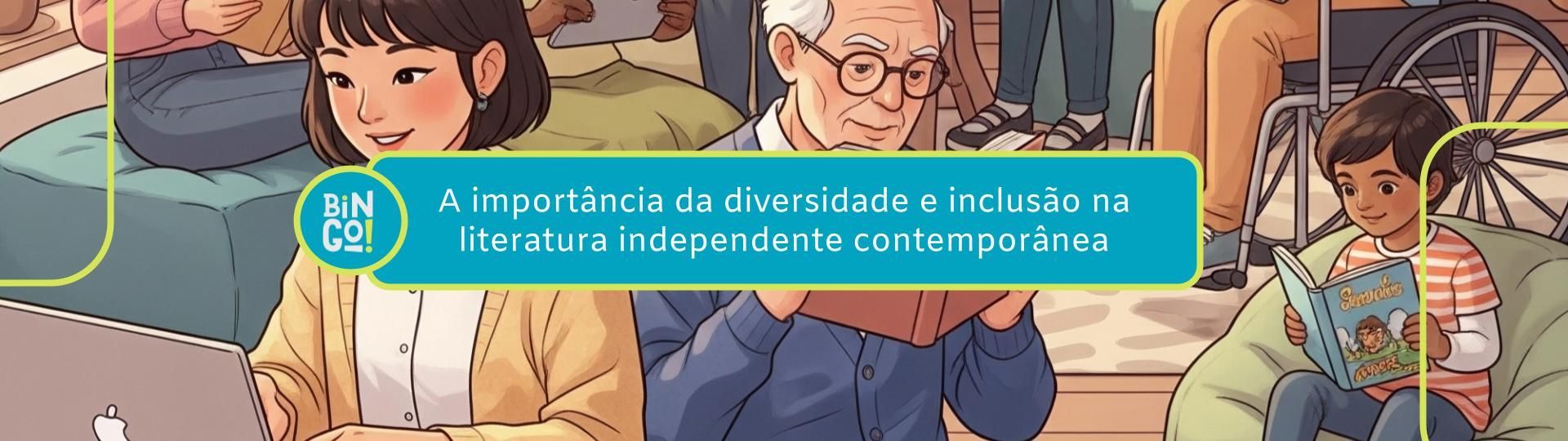 a-importancia-da-diversidade-e-inclusao-na-literatura-independente-contemporanea