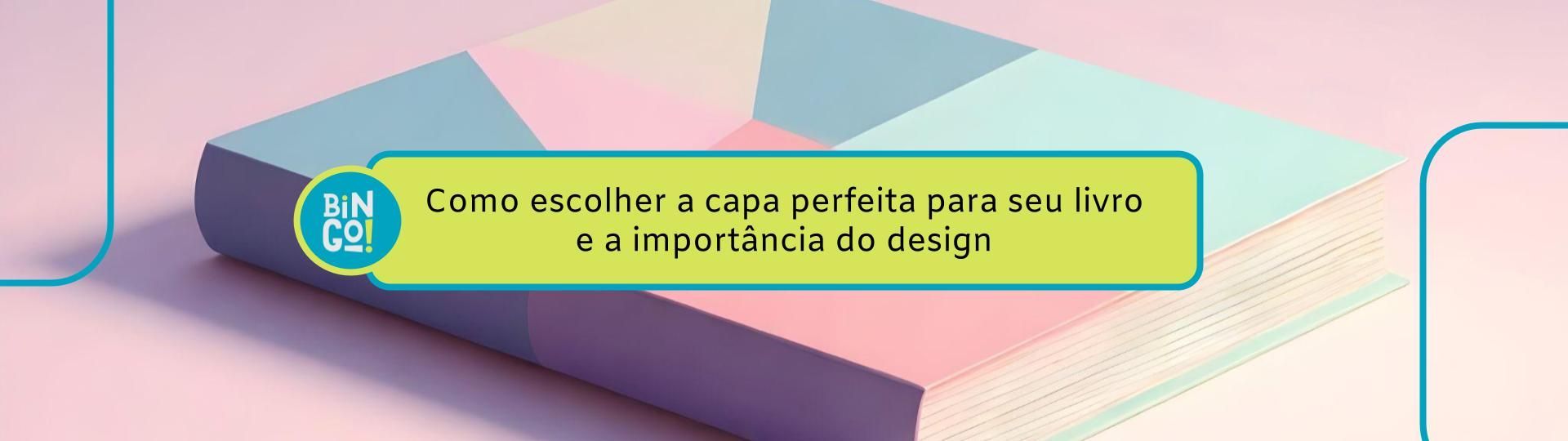 como-escolher-a-capa-perfeita-para-seu-livro-e-a-importancia-do-design