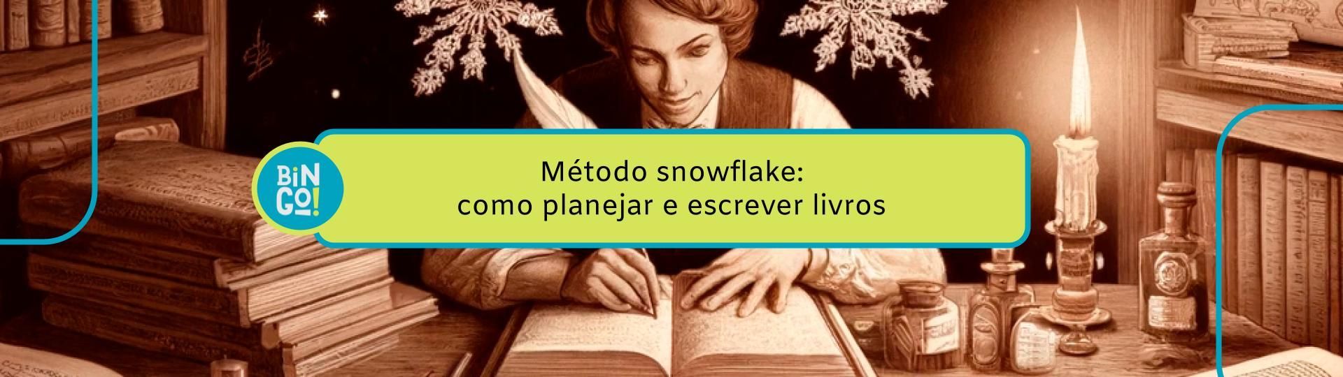 metodo-snowflake-como-planejar-e-escrever-livros