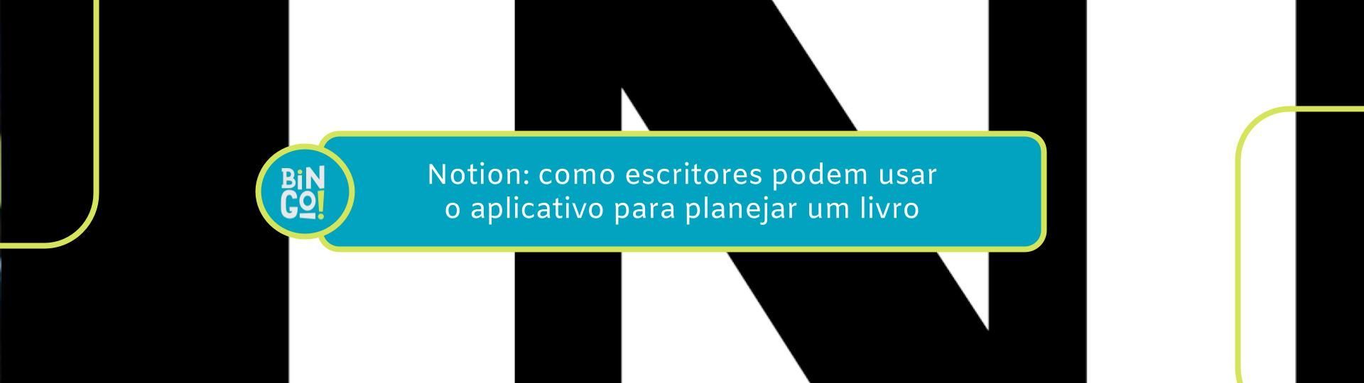 notion-como-escritores-podem-usar-o-aplicativo-para-planejar-um-livro