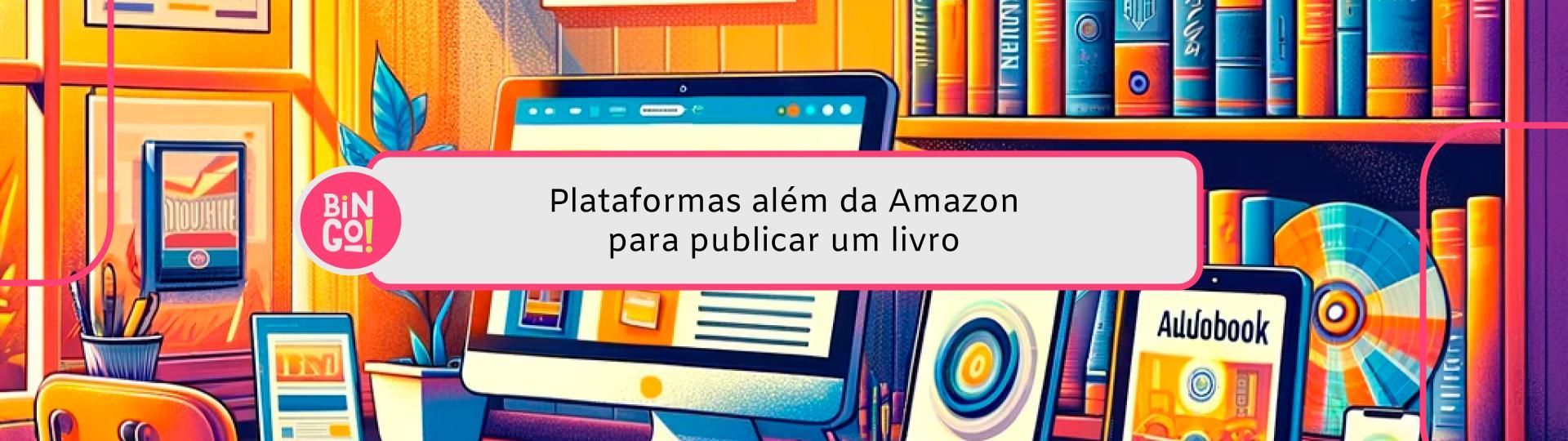 plataformas-alem-da-amazon-para-publicar-um-livro