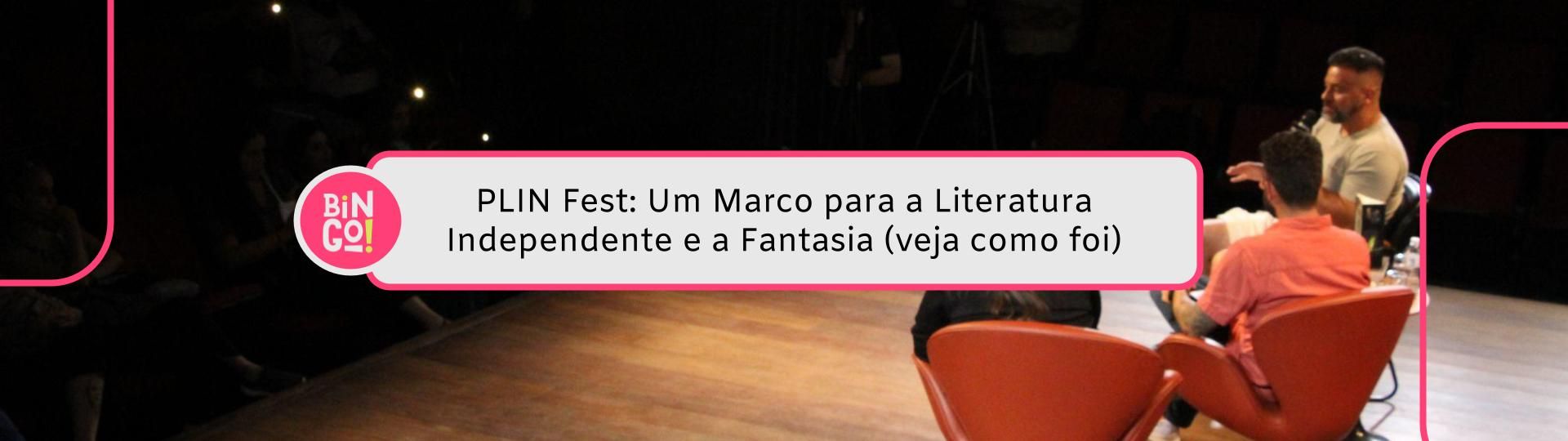 plin-fest-um-marco-para-a-literatura-independente-e-a-fantasia-veja-como-foi