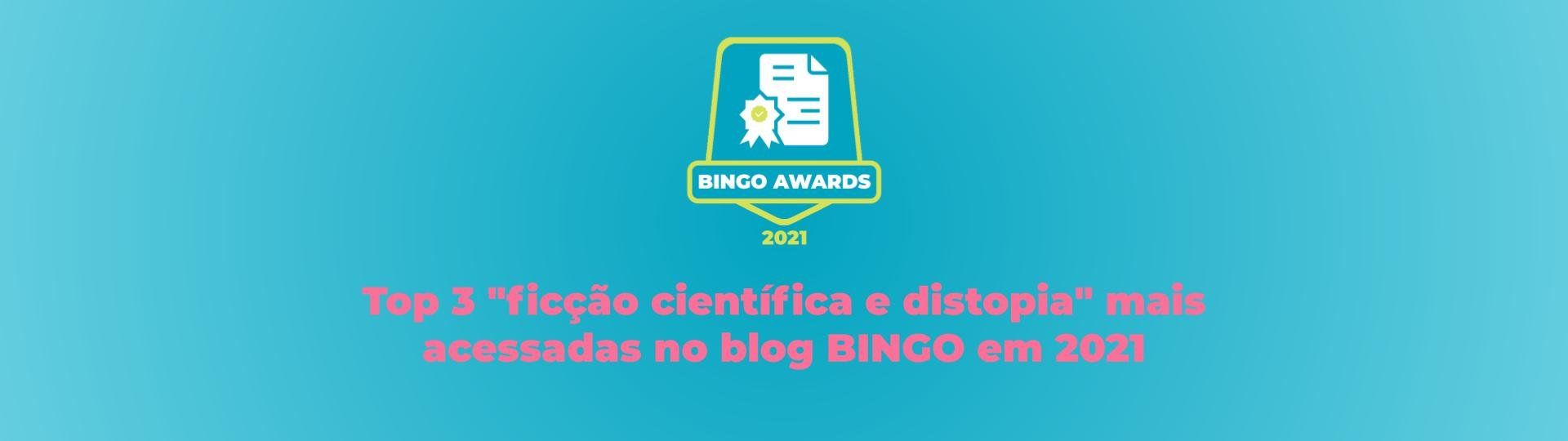 top-ficcao-cientifica-e-distopia-mais-acessadas-no-blog-bingo-em-2021