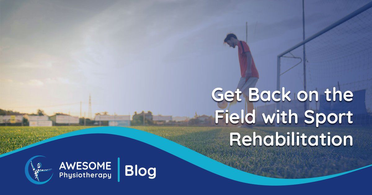 Get Back on the Field with Sport Rehabilitation