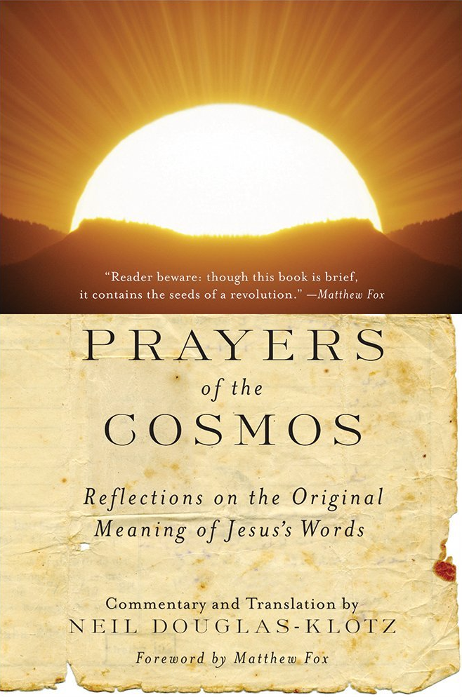 Prayers of the cosmos reflections on the original meaning of jesus 's words