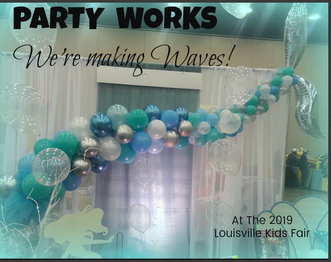 A banner that says party works we 're making waves at the 2019 louisville kids fair