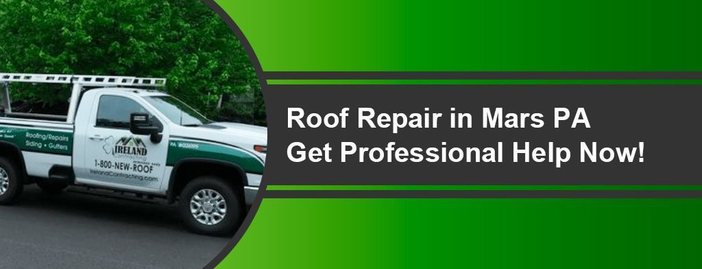 Roof repair truck in Mars, PA. Green and white vehicle with ladder. Text on green and black background.