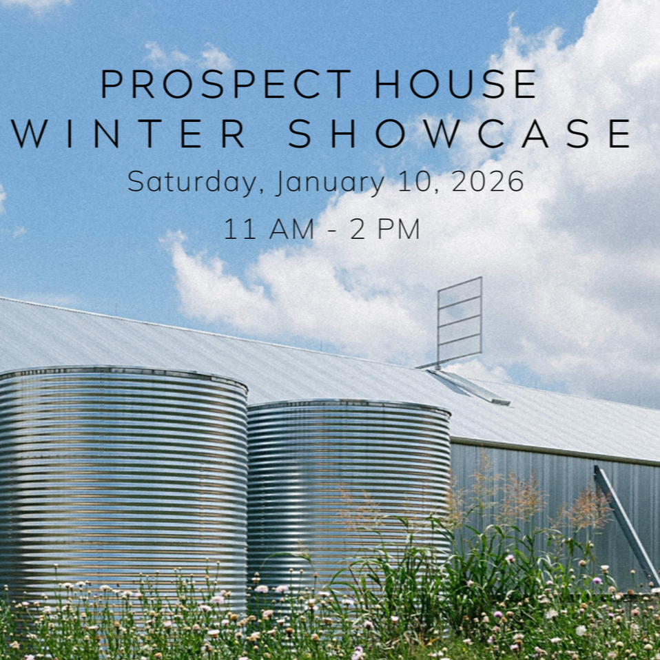 Poster for Prospect House Winter Showcase, Saturday, January 10, 2026, 11 AM - 2 PM, with industrial building and silos in the background.