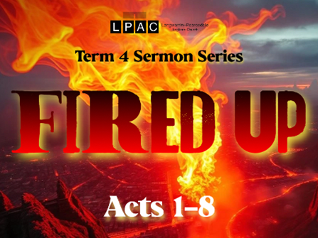Acts 1-8: Fired Up