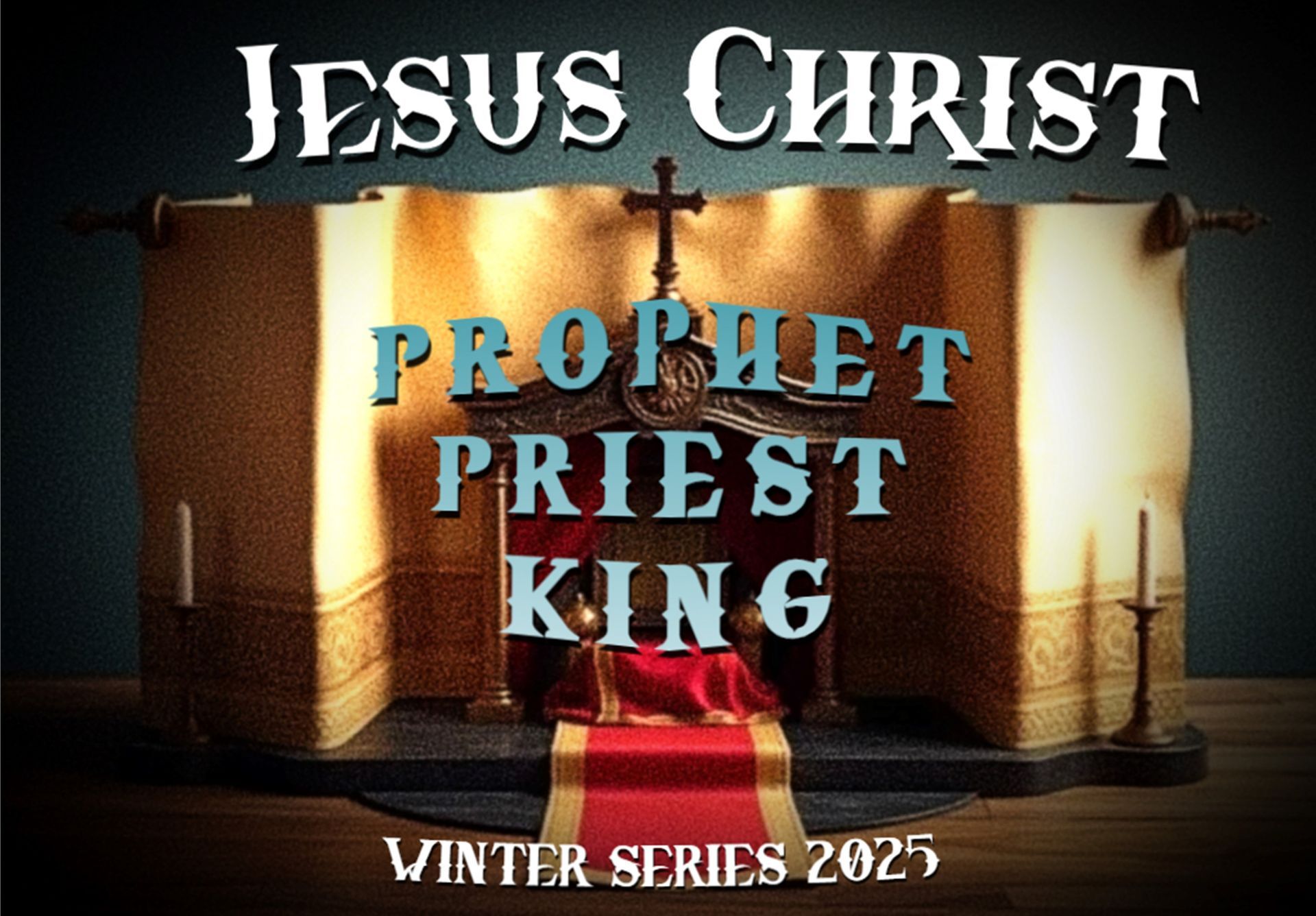 Jesus Christ: Prophet, Priest & King
