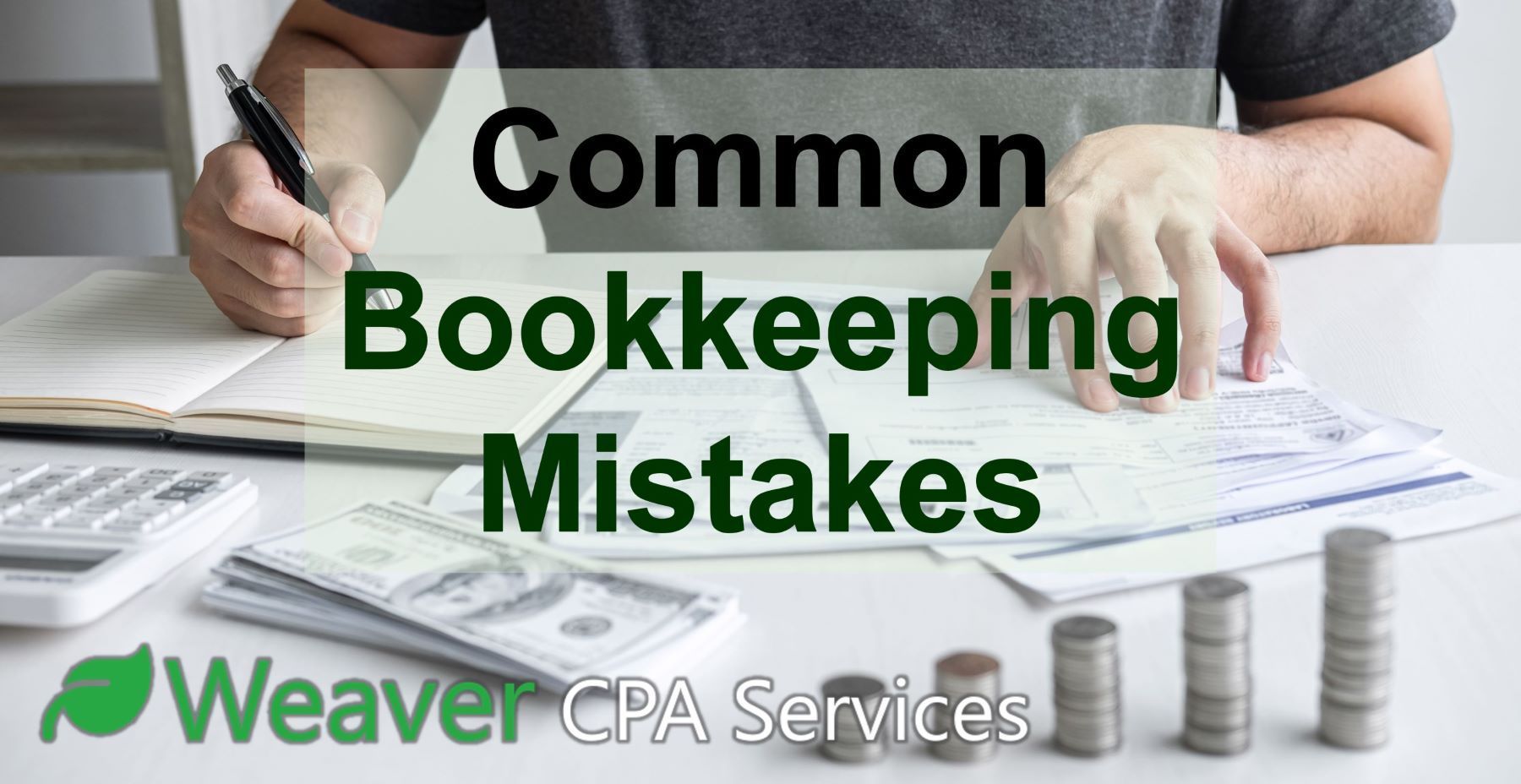 Bookkeeping mistake — Yakima, WA — Weaver CPA Services