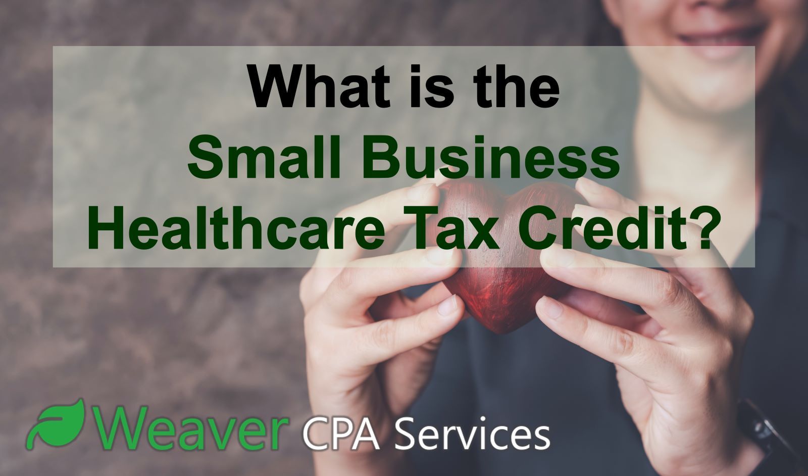 Small business health tax credit - Yakima, WA — Weaver CPA Services