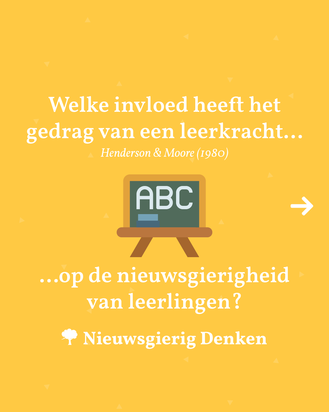Welke invloed heeft het gedrag van een leerkracht op de nieuwsgierigheid van leerlingen? Onderwijs onderzoek