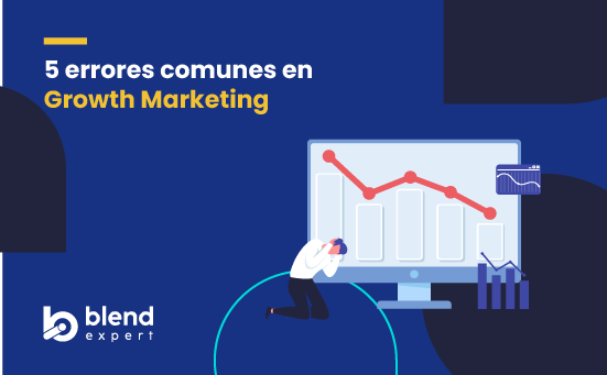 5 errores comunes en Growth Marketing