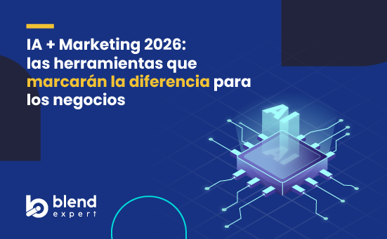IA + Marketing 2026: las herramientas que marcarán la diferencia para los negocios