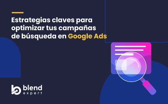Estrategias Claves para Optimizar tus Campañas de Búsqueda en Google Ads