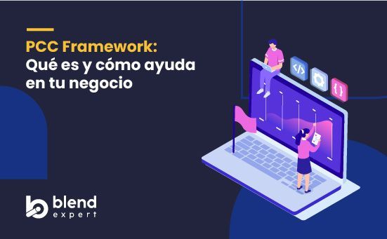 PCC Framework: Qué es y cómo ayuda en tu
negocio