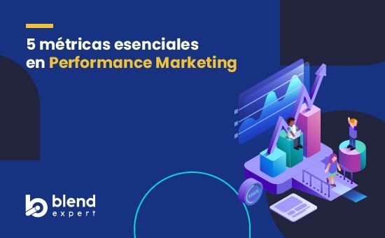 5 métricas esenciales en Performance Marketing