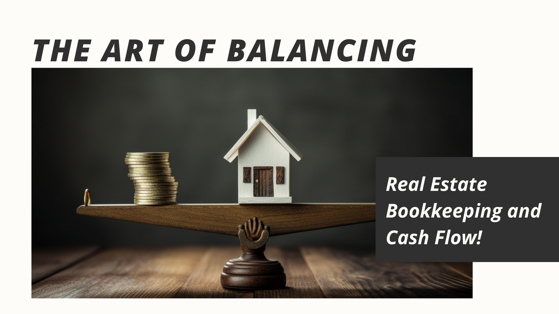 The-Art-of-Balancing-Real-Estate-Bookkeeping-and-Cash-Flow!