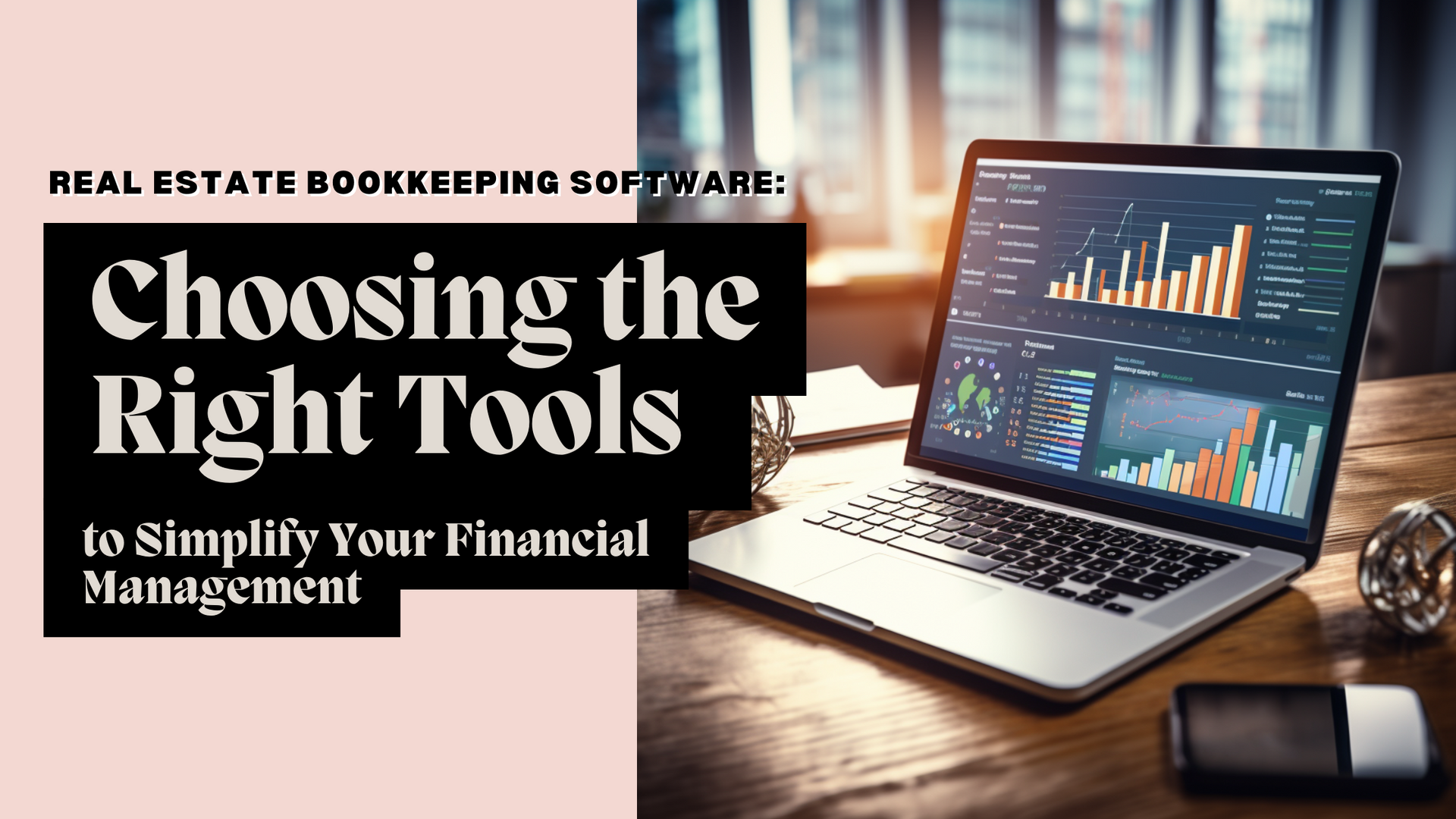 Real-Estate-Bookkeeping-Software-Choosing-the-Right-Tools-to-Simplify-Your-Financial-Management